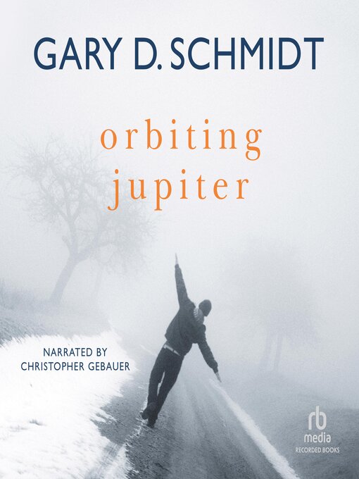 Title details for Orbiting Jupiter by Gary D. Schmidt - Wait list